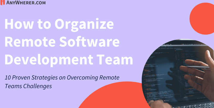 how to organize remote software development team